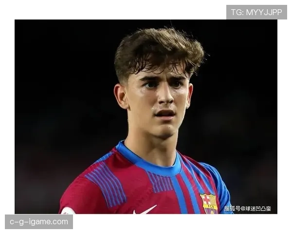 加维：从青涩少年到足球新星，巅峰时刻闪耀赛场